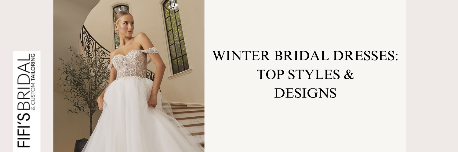 Winter Bridal Dresses Top Styles and Designs at Fifi's Bridal in Chicago