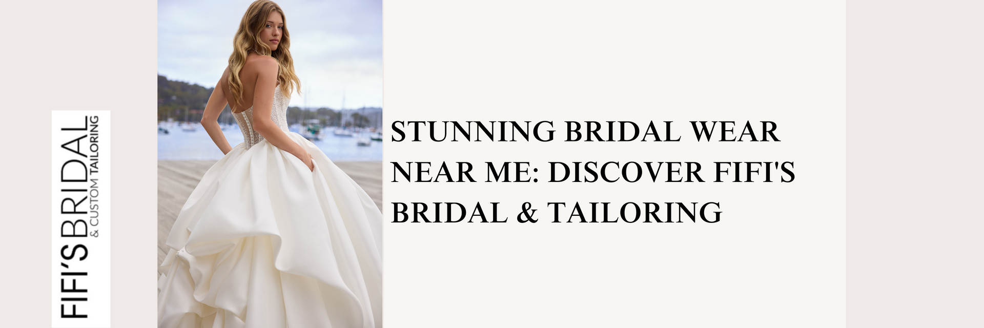 Stunning Bridal Wear Near Me: Discover Fifi's Bridal