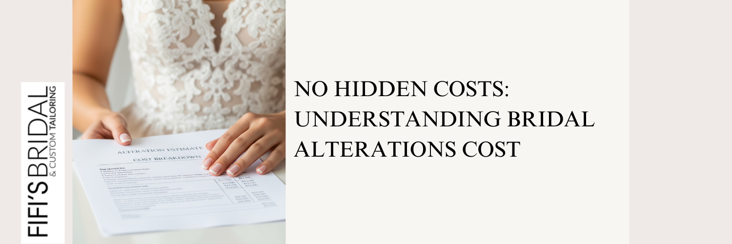 No Hidden Costs: Understanding Bridal Alterations Cost