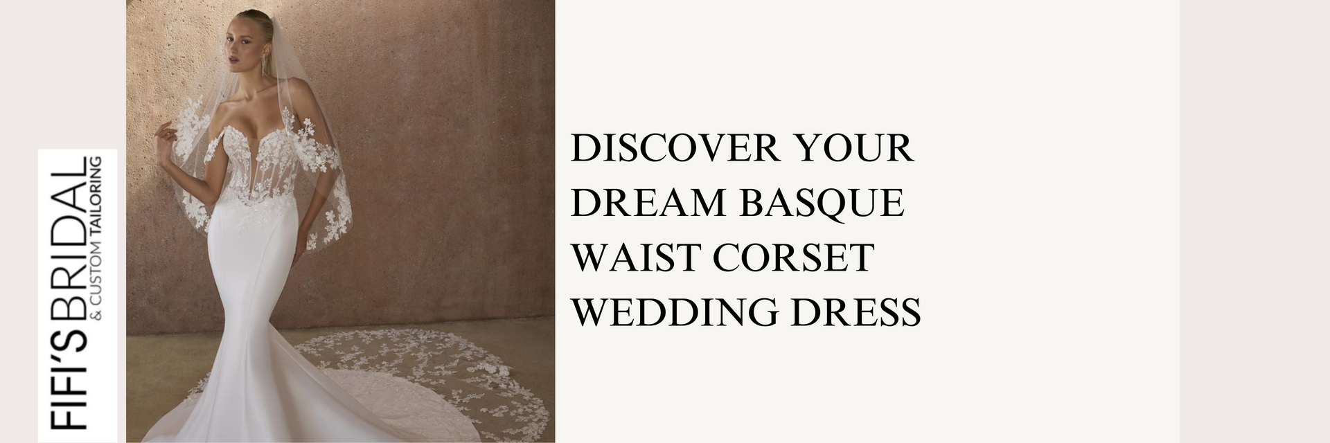 Discover Your Dream Basque Waist Corset Wedding Dress