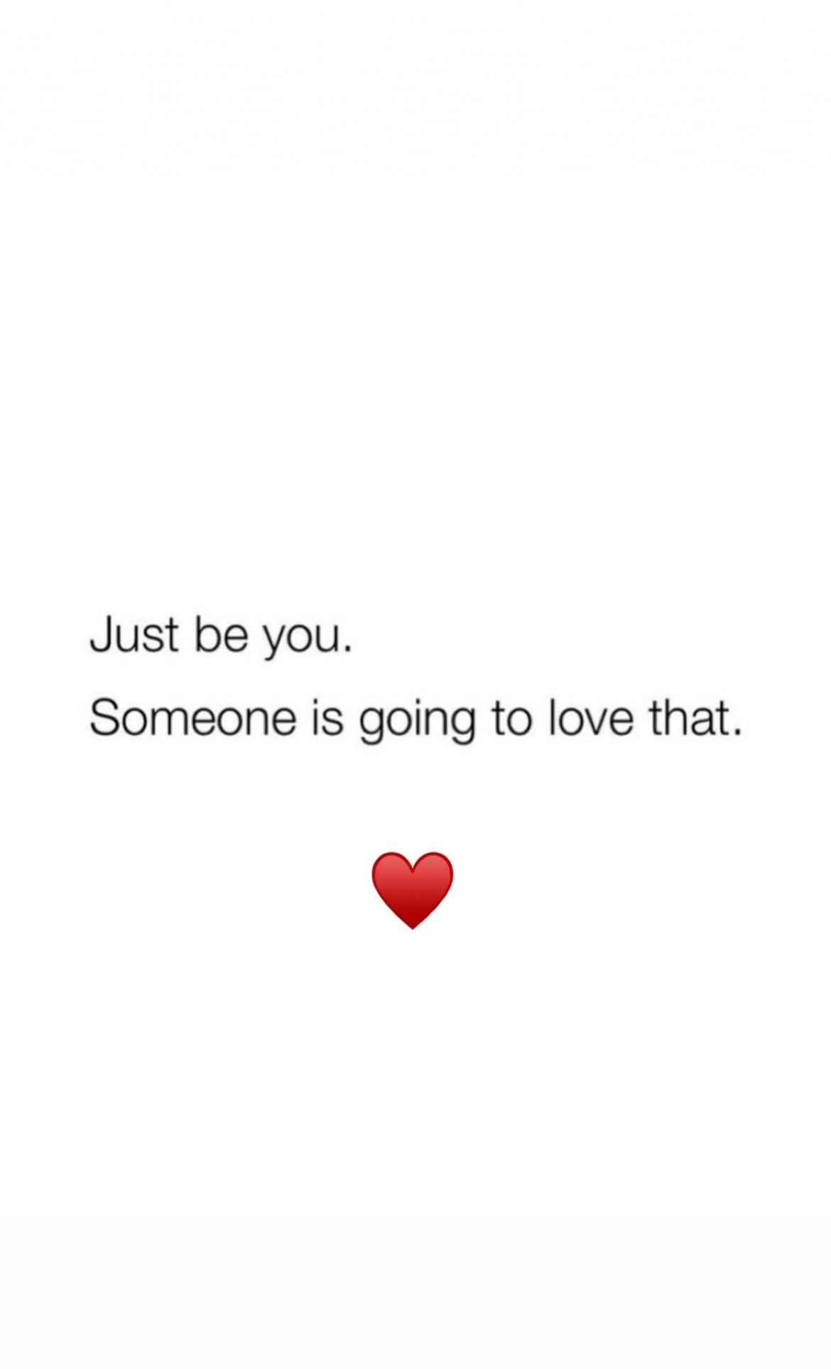 Just be you . someone is going to love that.