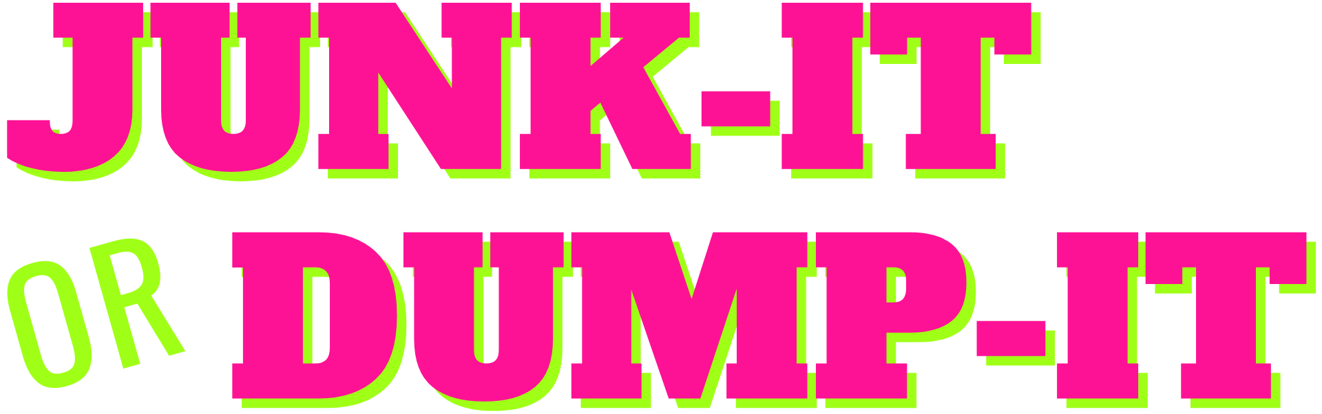 A pink and green sign that says junk-it or dump-it