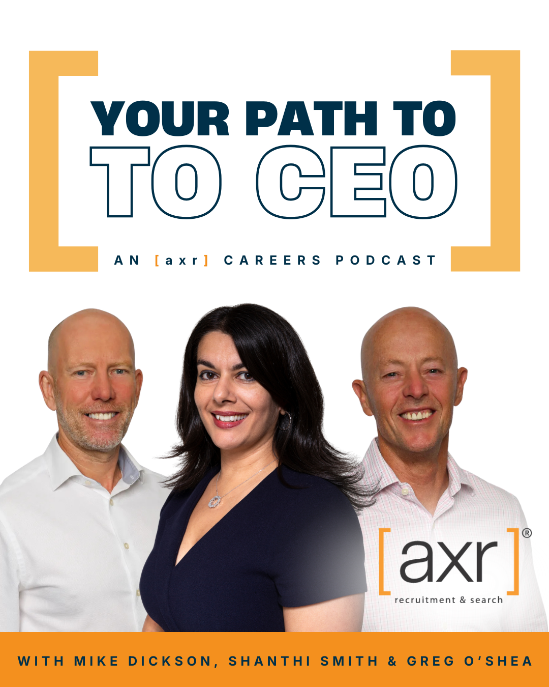 Your Path to CEO podcast logo: featuring Mike Dickson, Shanthi Smith and Greg O'Shea