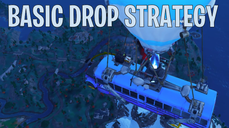 Fornite basic drop strategy