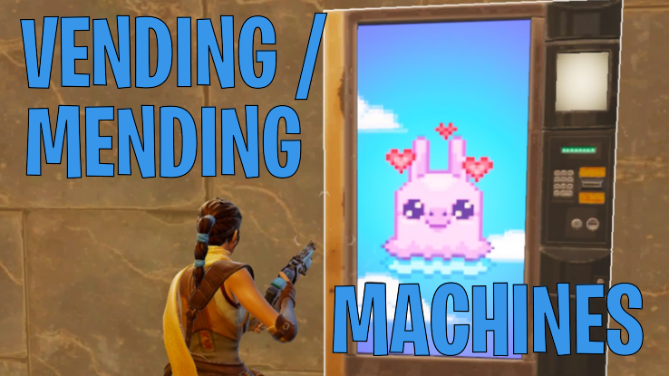 Fortnite vending and mending machines