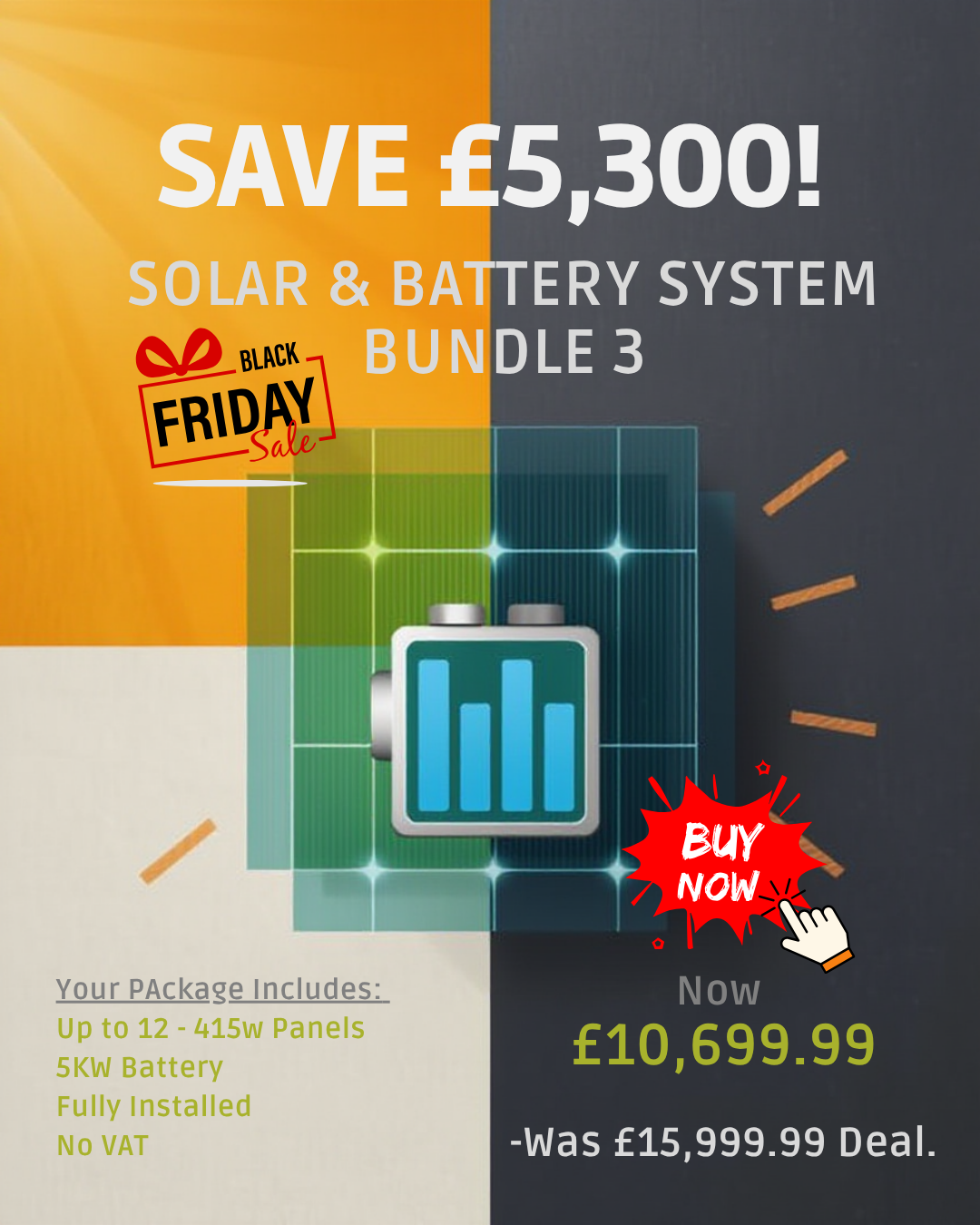 Black Friday sale: Solar & battery bundle, saving £5,300, now £10,699.99. Includes panels, a battery, and installation.