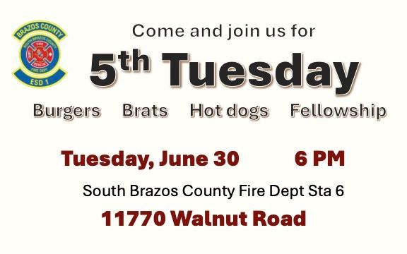 5th Tuesday fire dept burger night flyer: June 30, 6 PM, South Brazos County Fire Dept, 11770 Walnut Road