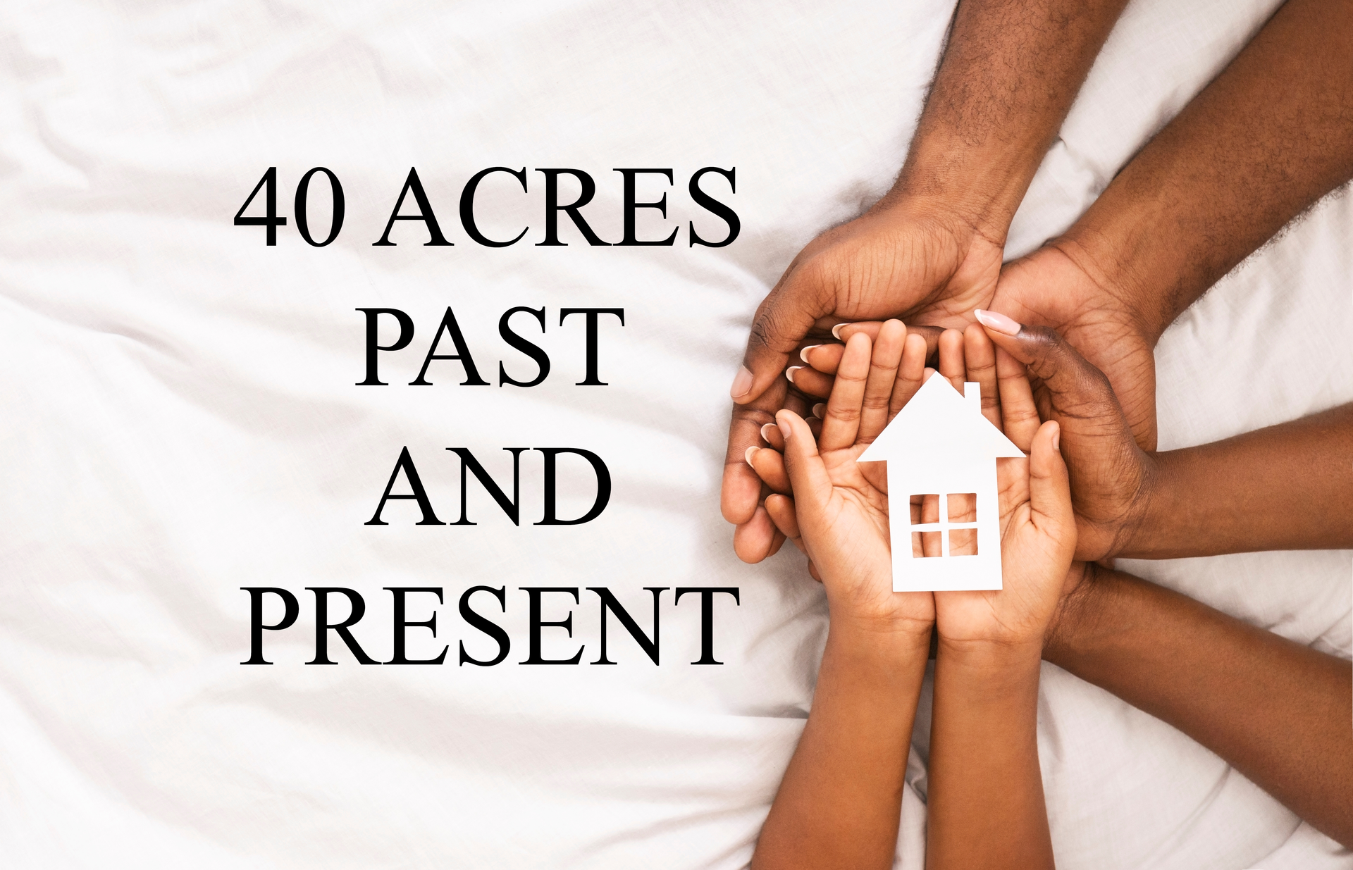 40 Acres Past and Present