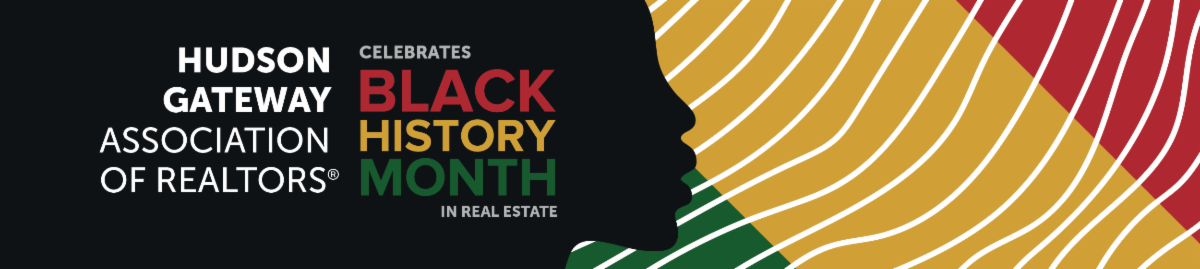 Hudson Gateway Association of REALTORS® Celebrates Black History Month in Real Estate