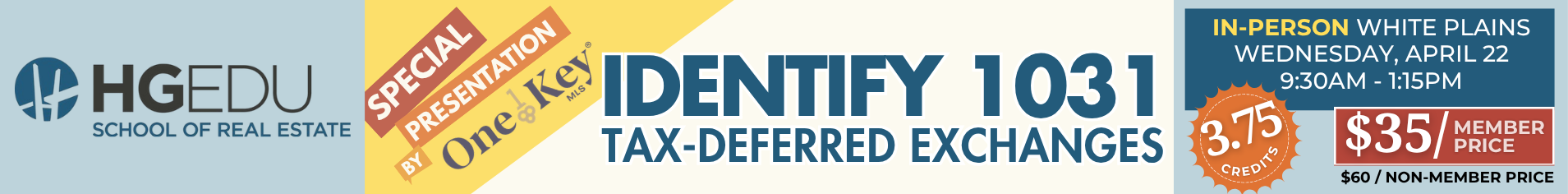 Banner for HGEDU 1031 tax-deferred exchange seminar, April 20th, 9:00 AM, cost $35. In-Person, White Plains