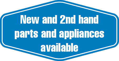 New and 2nd hand parts and appliances available
