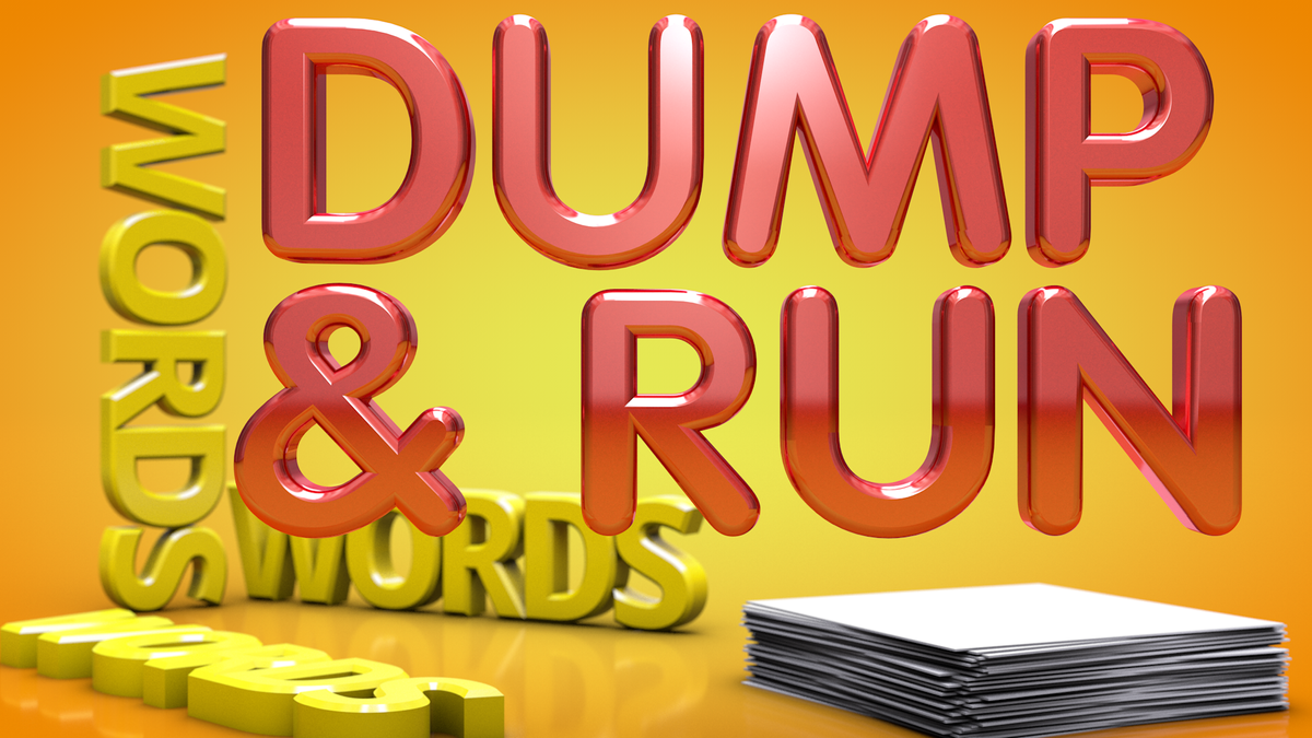 Dump & Run