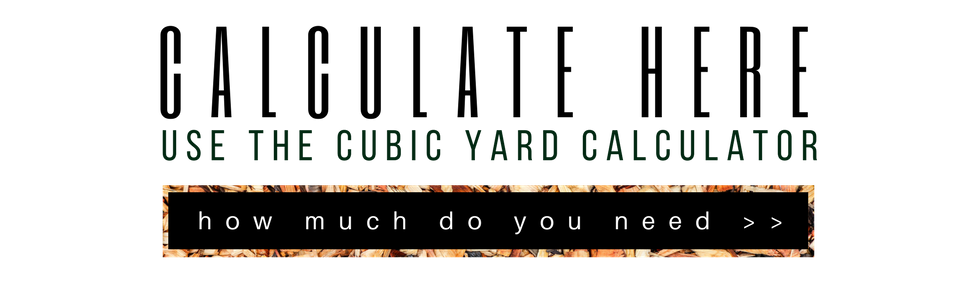 Banner reading “CALCULATE HERE” with “USE THE CUBIC YARD CALCULATOR” and a “how much do you need >>” button.