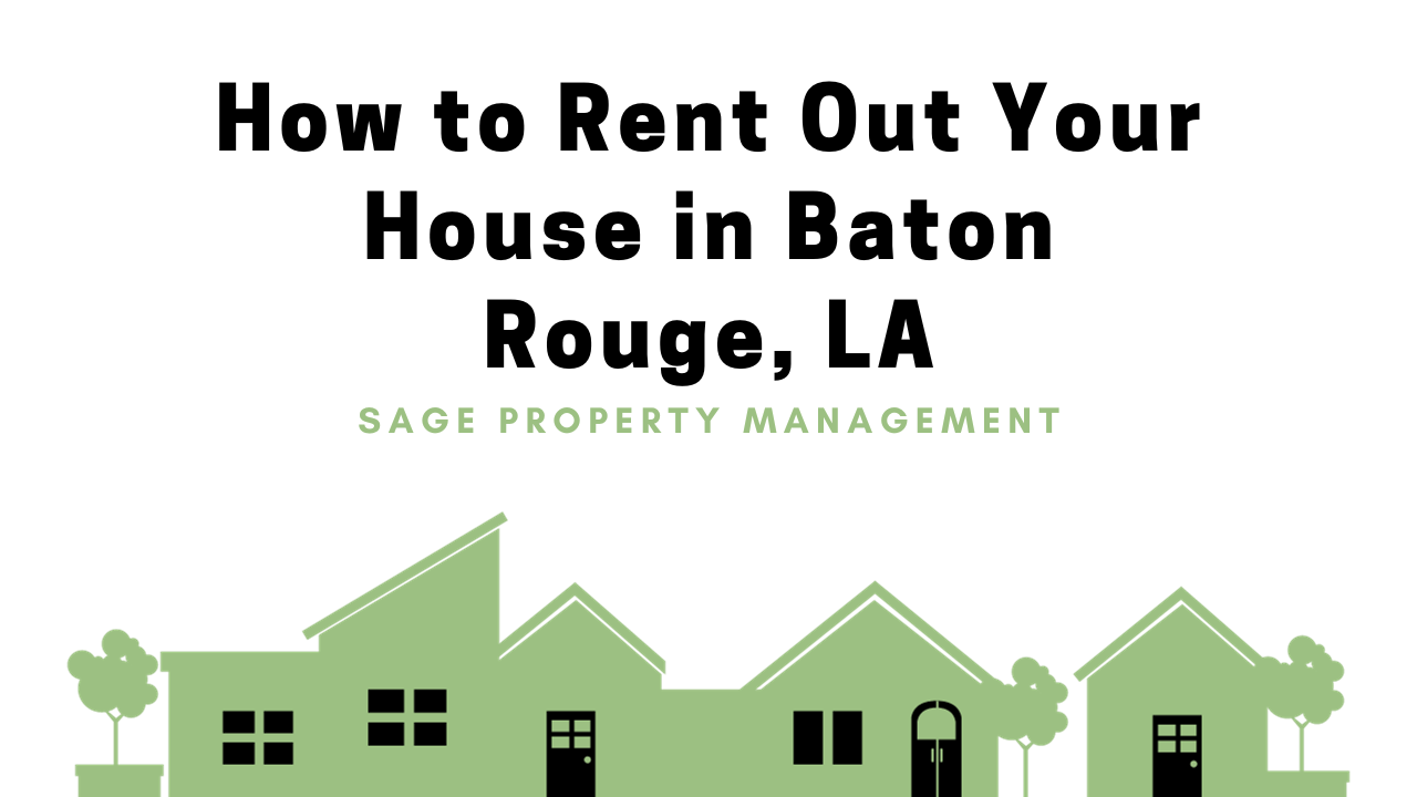 How to Rent Out Your House in Baton Rouge, LA