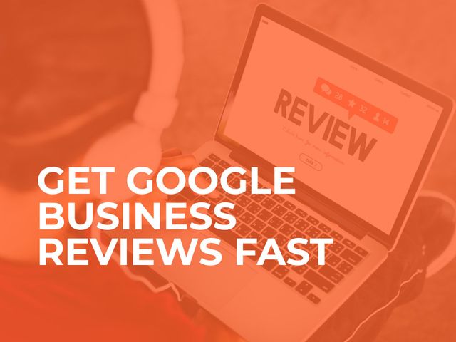 4 Ways to Get More Google Business Reviews