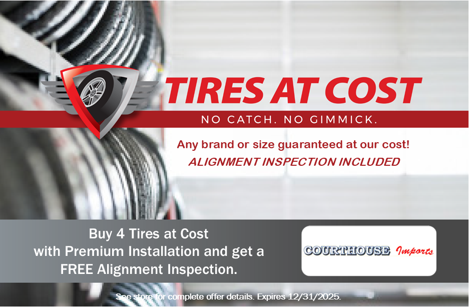Tires at Cost/Alignment Inspection | Courthouse Imports
