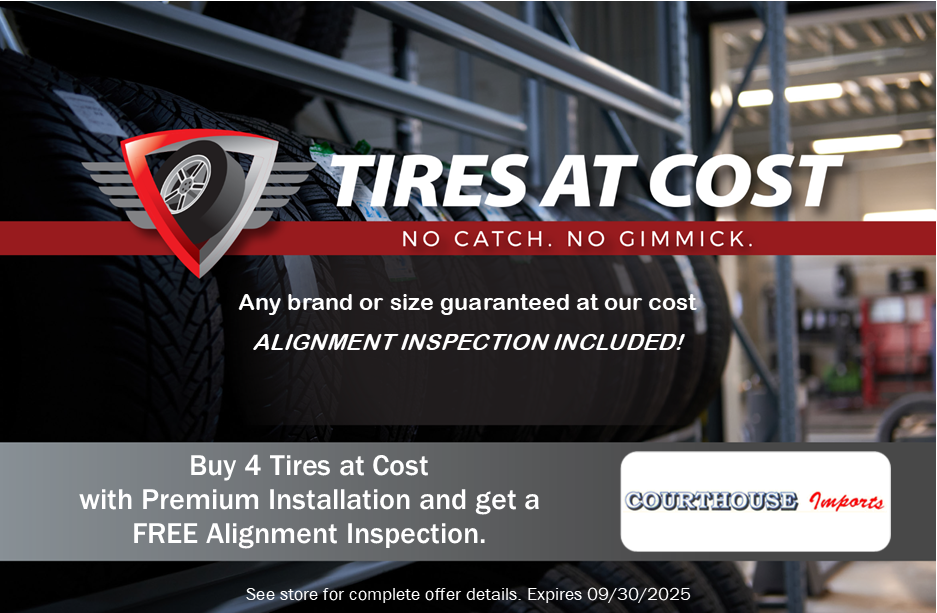 Tires at Cost/Alignment Inspection | Courthouse Imports