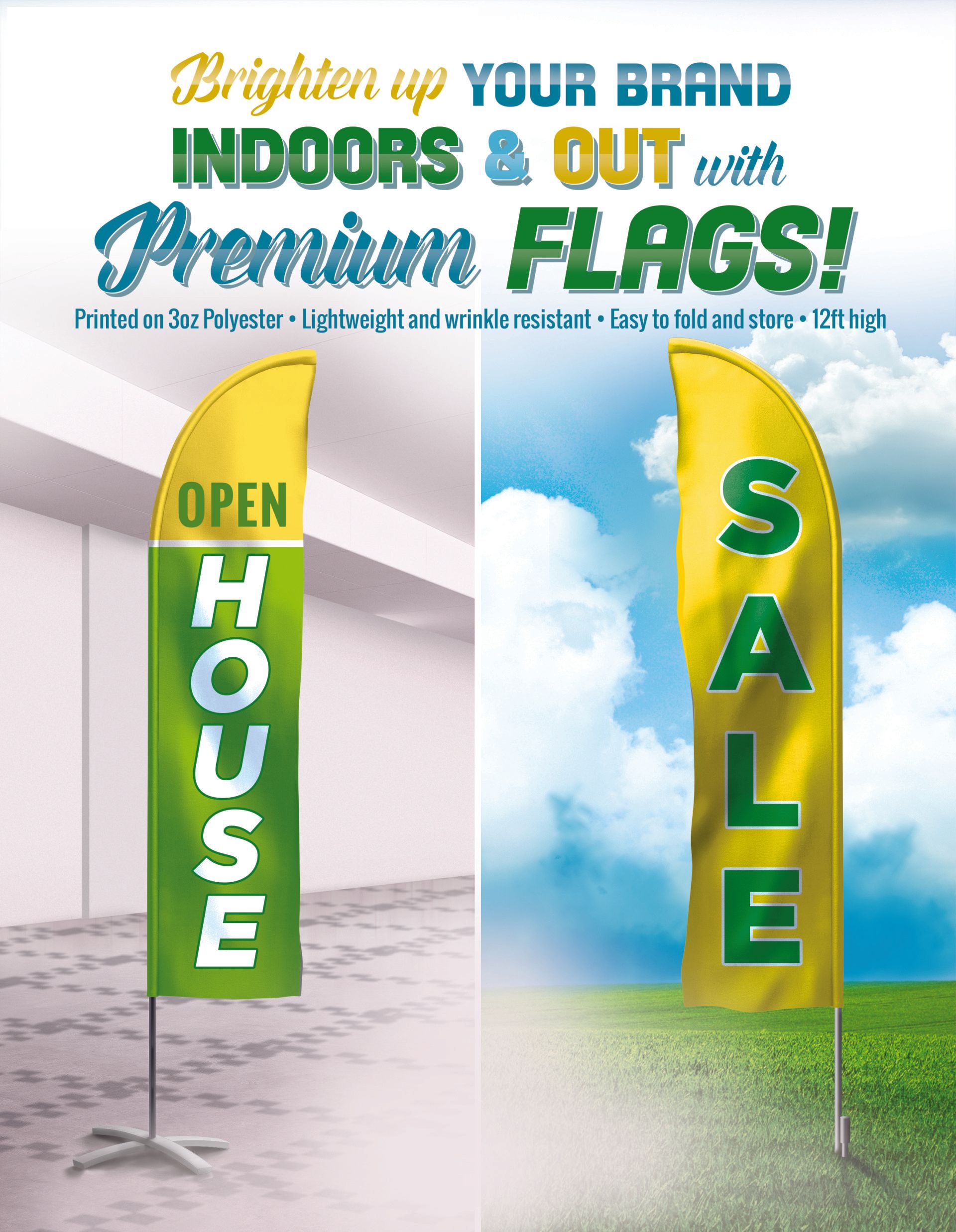 Indoors and out with premium flags !