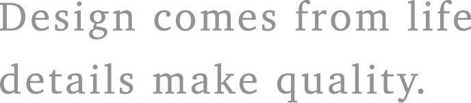 A white background with the words design comes from life details make quality