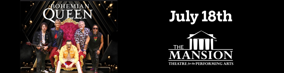 Bohemian Queen band concert at The Mansion on July 18th.