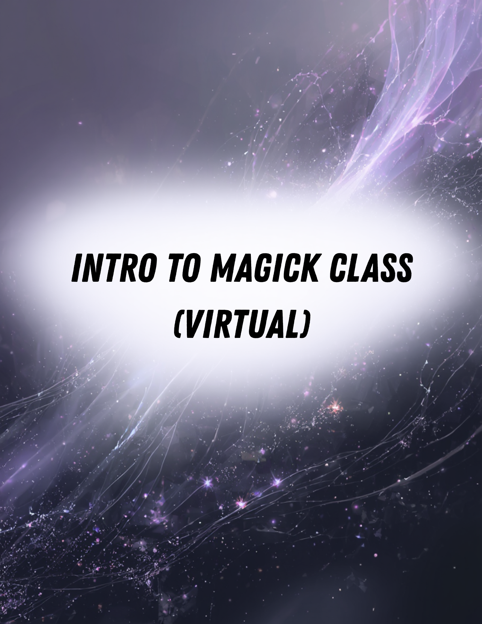 Intro to Magick Class (Weekly Virtual Class)