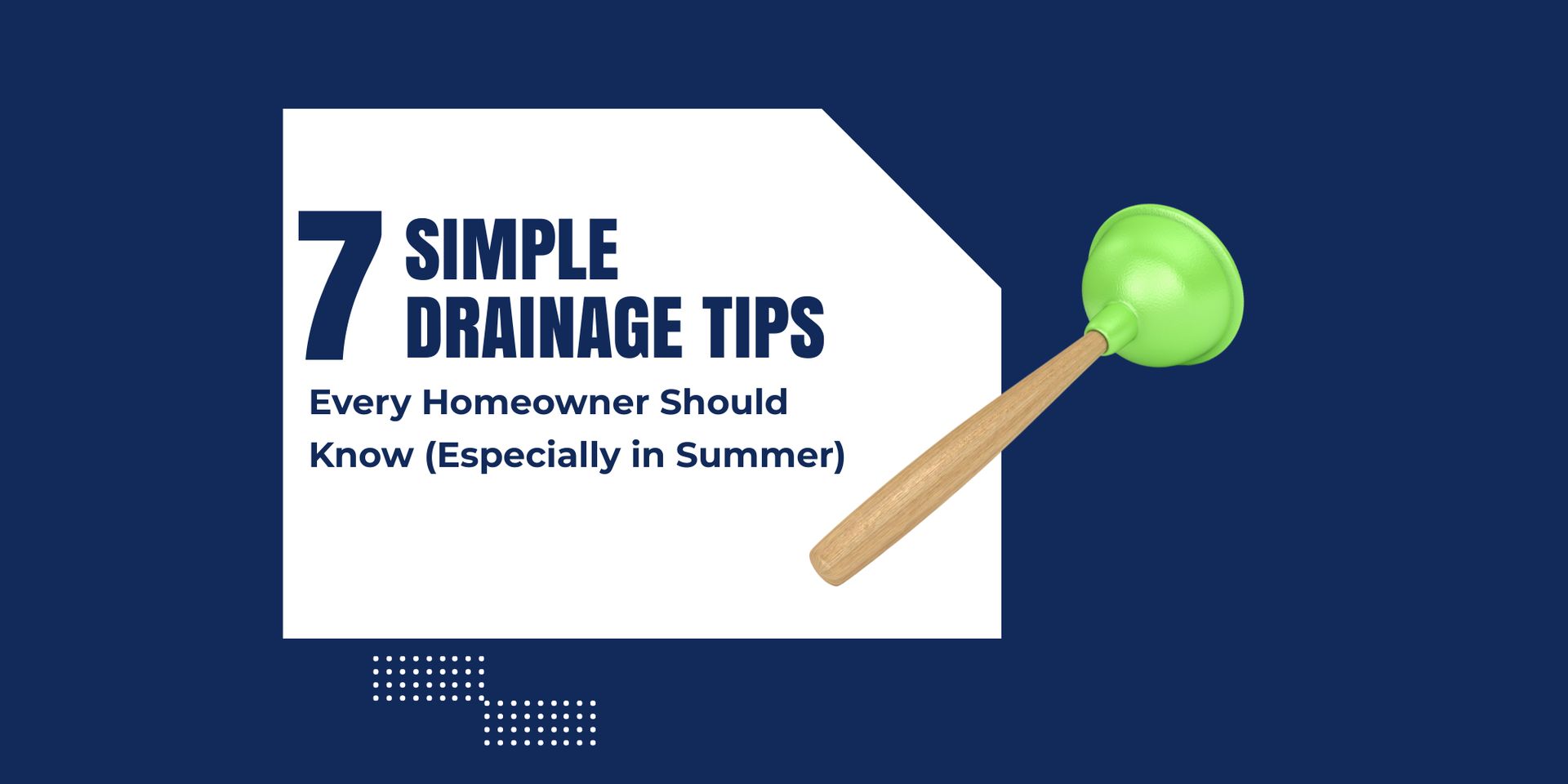 7 Simple Drainage Tips Every Homeowner Should Know (Especially in Summer)