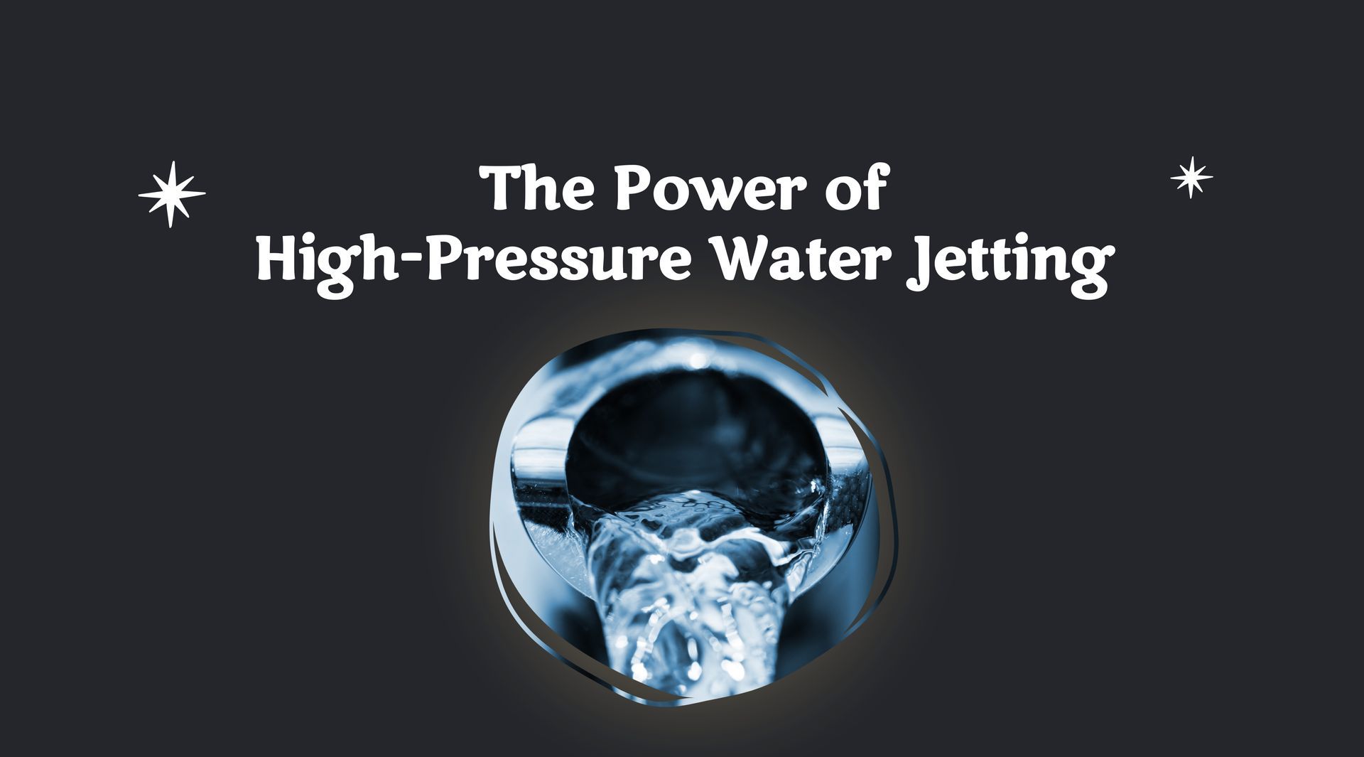 Blasting Away Blockages: The Power of High-Pressure Water Jetting in Drain Maintenance