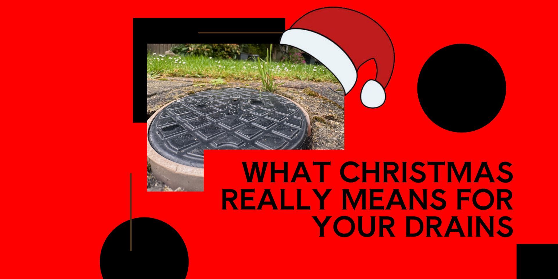 What Christmas Really Means for Your Drains