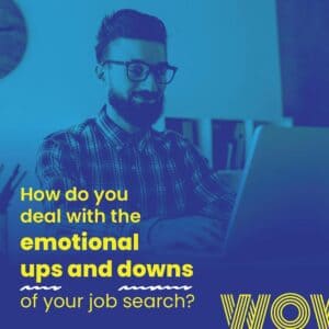 How do you deal with the emotional ups and downs of your job search