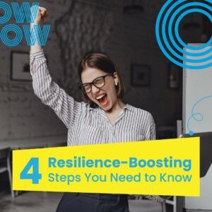 4 Resilience-Boosting Steps You Need to Know