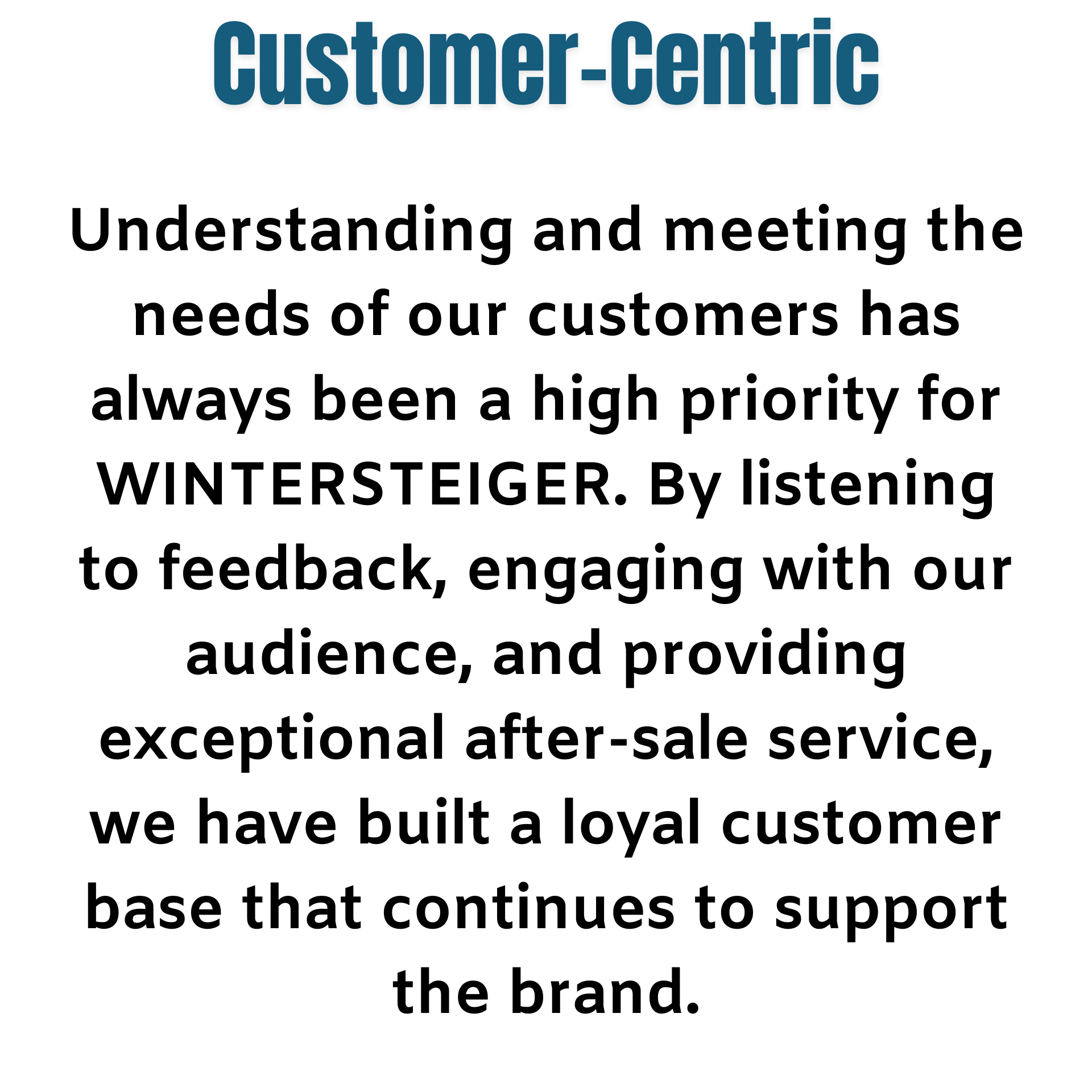 A poster that says customer centric understanding and meeting the needs of our customers has always been a high priority for wintersteiger