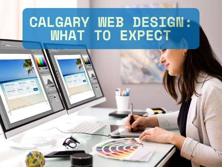 Calgary Web Design: What to Expect Calgary Web Design: What to Expect