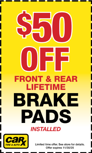 Yellow and black ad for Car-X: $50 off front & rear lifetime brake pads installed, expires 11/30/25.