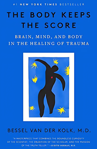 A book called the body keeps the score by bessel van der kolk