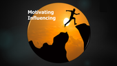 Motivating and Influencing