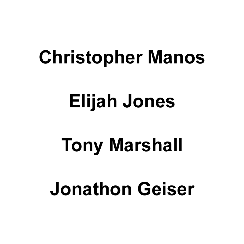 Christopher Manos
Elijah Jones
Tony Marshall
Jonathon Geiser