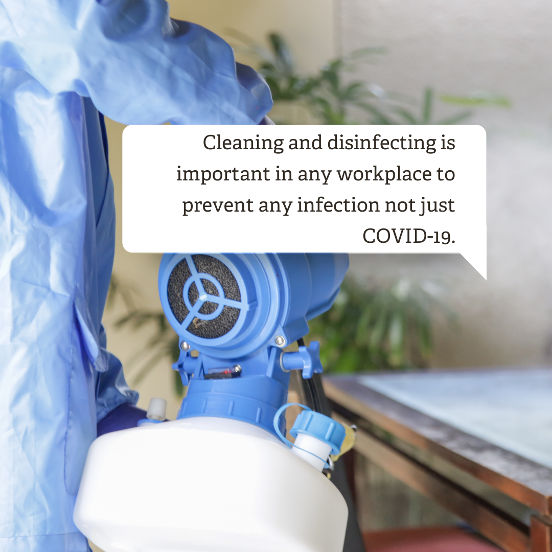 cleaning and disinfecting is important in any workplace to prevent any infection not just covid-19