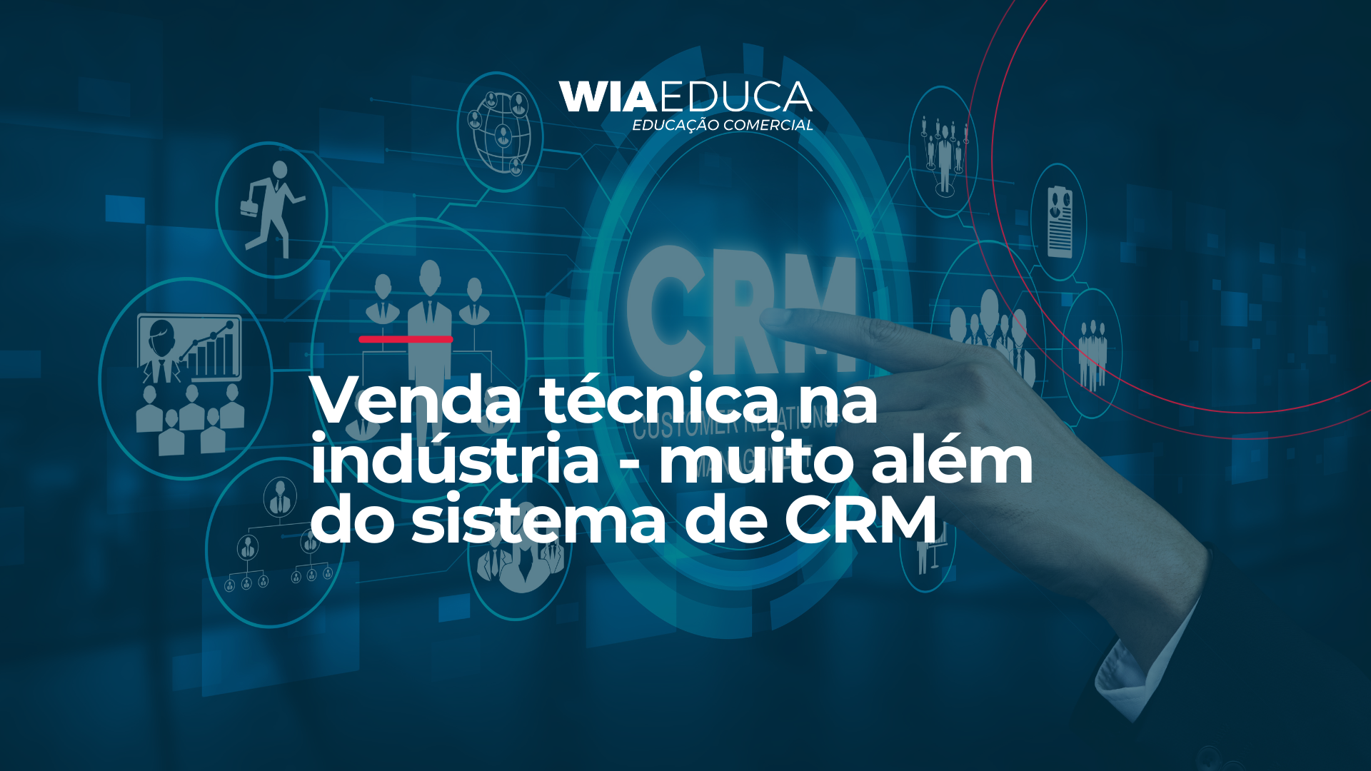 Venda técnica na indústria - muito além do sistema de CRM