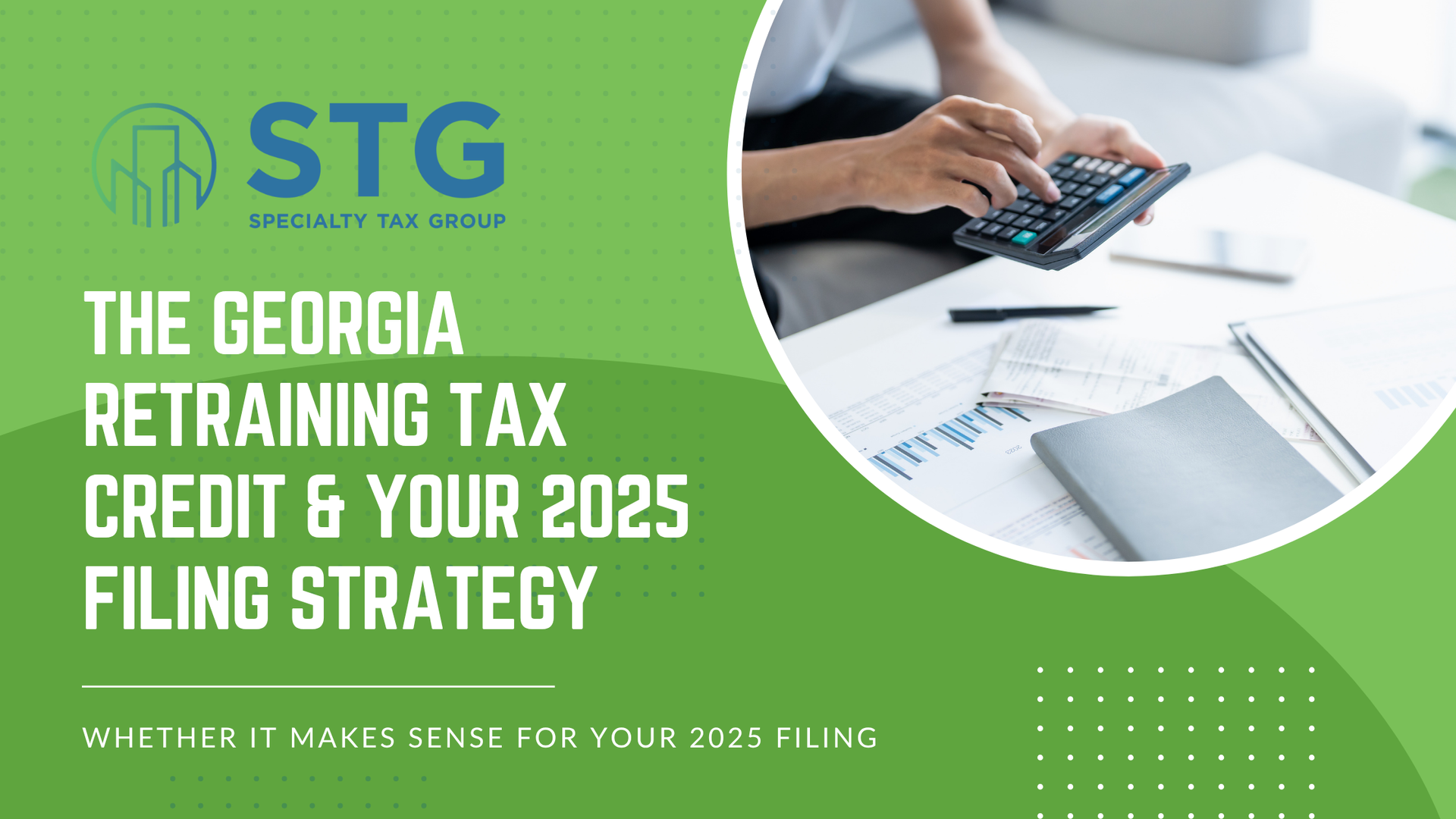 STG graphic: Georgia Retraining Tax Credit & 6-year 2025 filing strategy with calculator and paperwork
