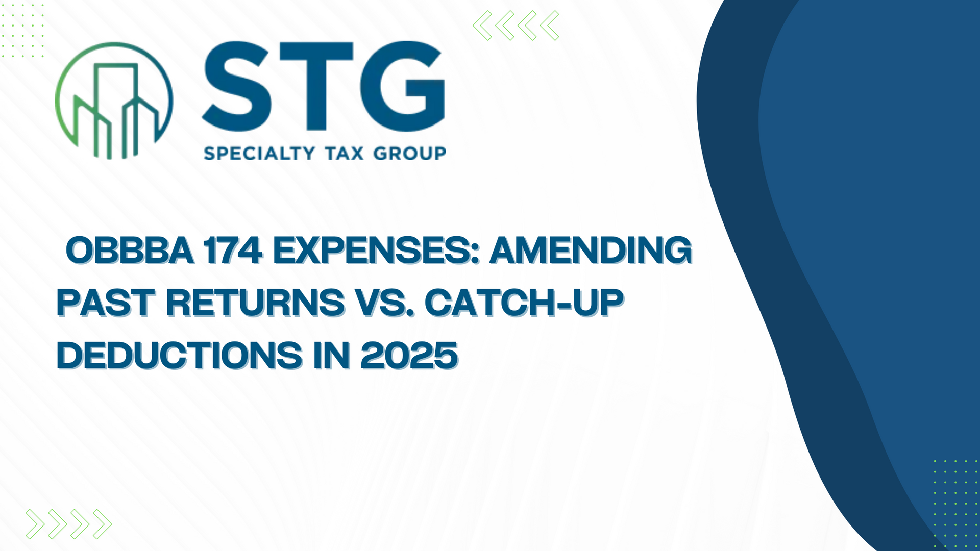 OBBBA 174 Expenses: Amending Past Returns vs. Catch-Up Deductions in 2025