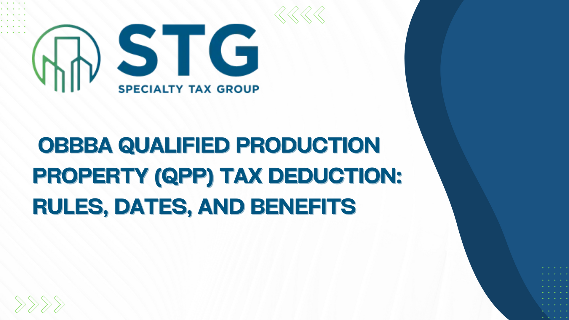 OBBBA Qualified Production Property (QPP) Tax Deduction: Rules, Dates, and Benefits