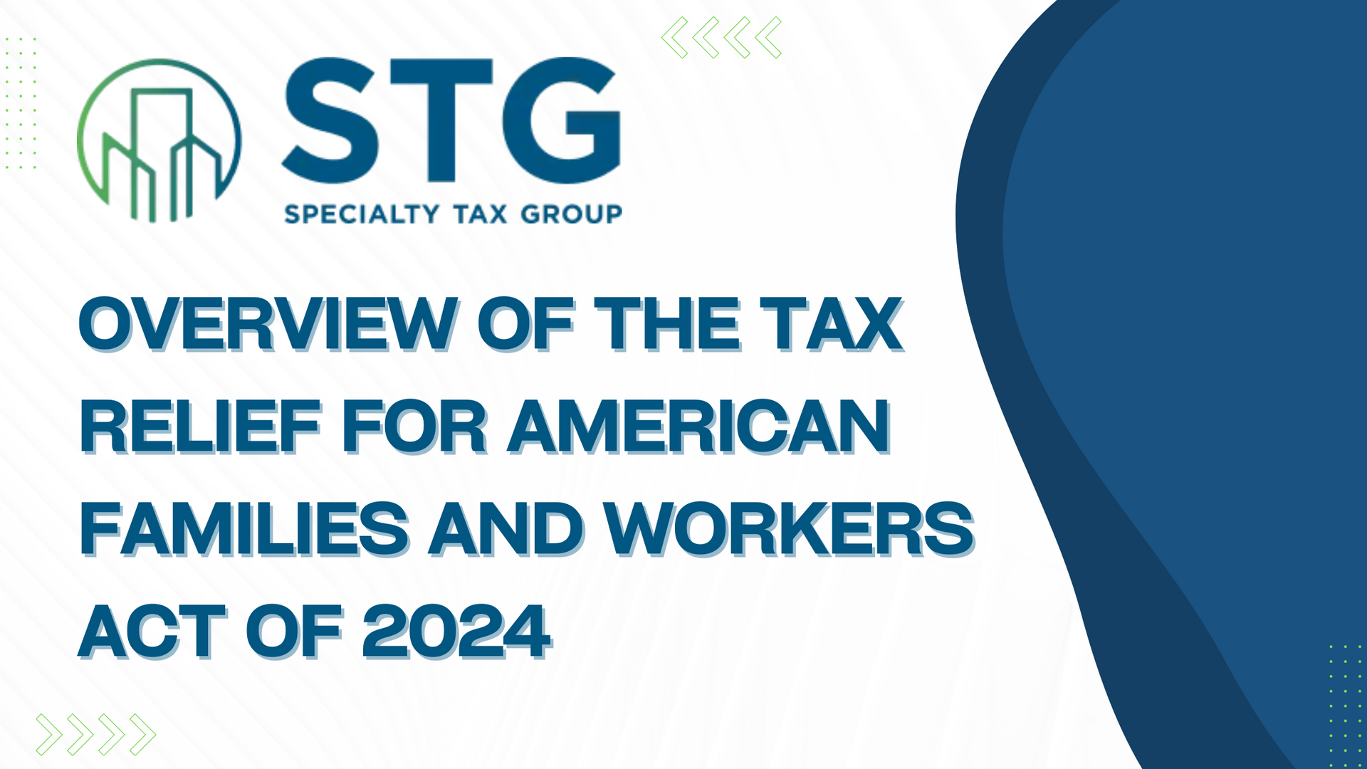 Proposed Bipartisan Tax Plan Released – Overview of the Tax
Relief for American Families and Workers Act of 2024