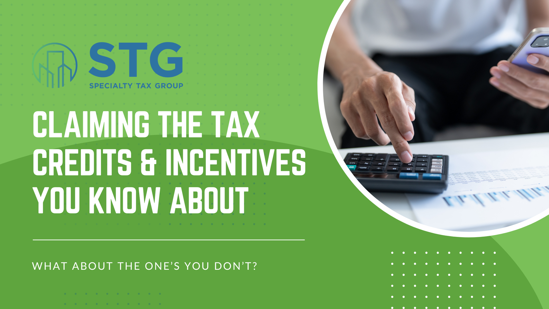 Green STG tax credits and incentives promo with person using a calculator on the right