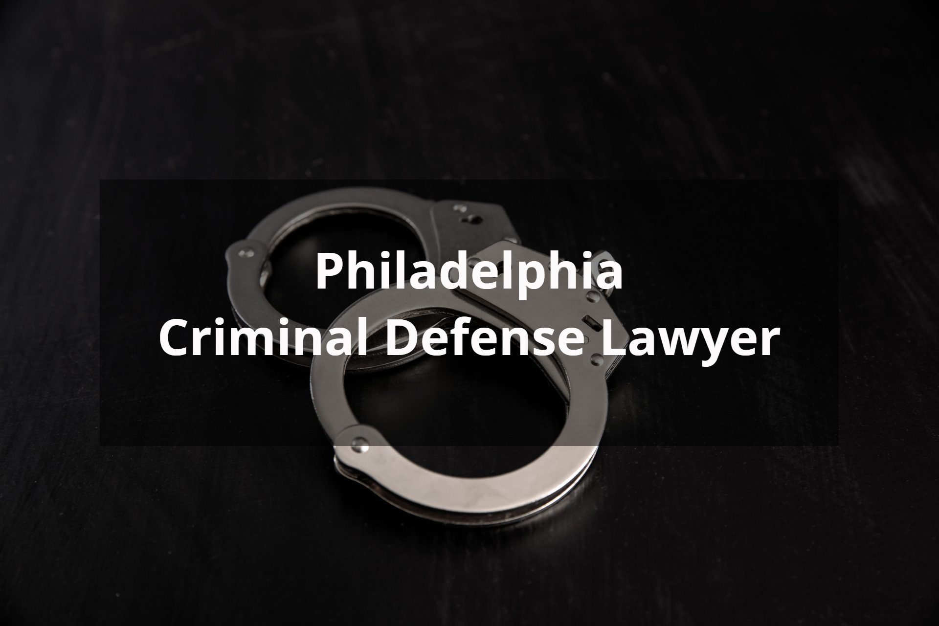 Philadelphia Criminal Defense Lawyer