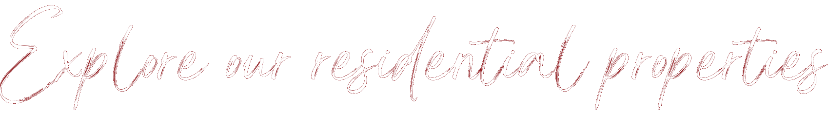 explore our residential proper