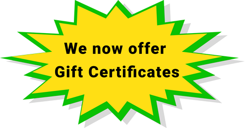 We now offer Gift Certificates