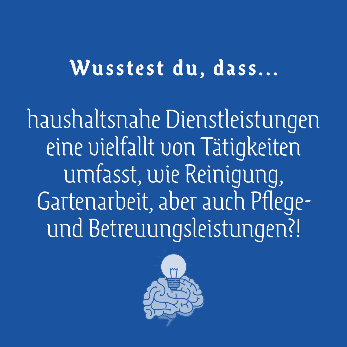 Wissen: Haushaltsnahe Dienstleistungen sind vielfältig, wie Reinigung, Gartenarbeit sowie Teile der Pflege und Betreuung.