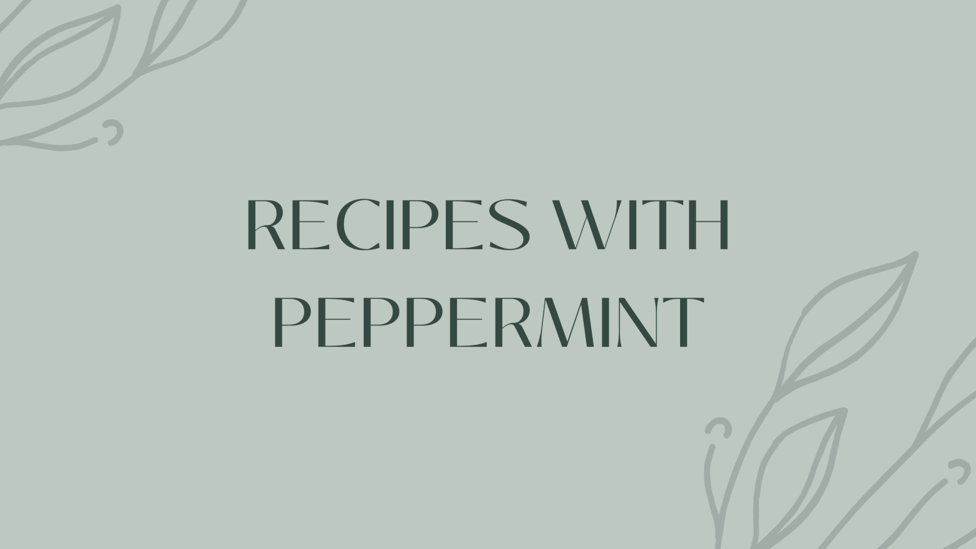Recipes with Peppermint