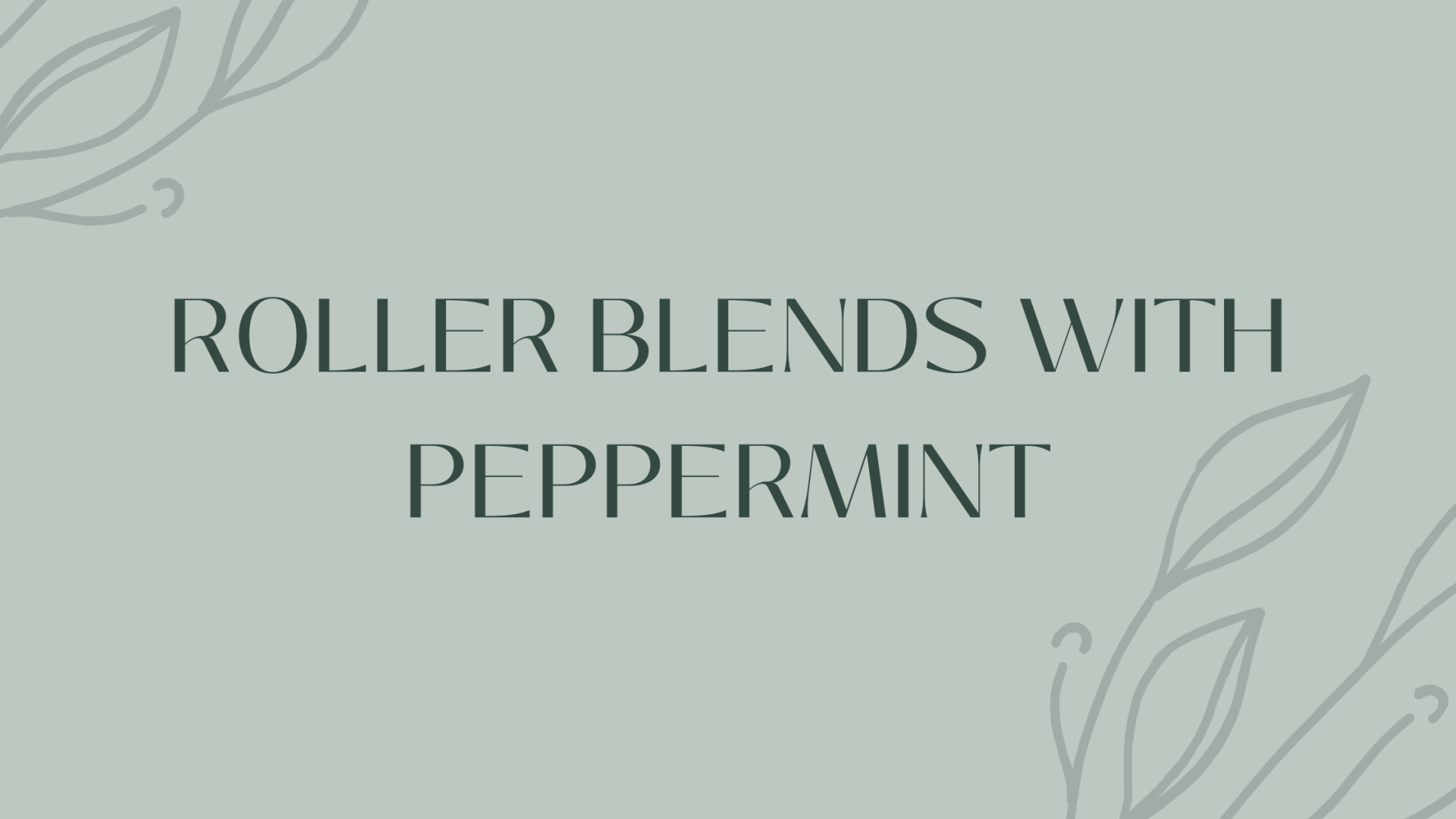 Roller Blends With Peppermint