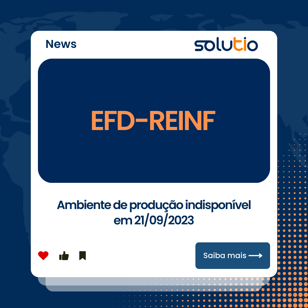 EFD REINF – Ambiente de produção indisponível em 21/09/2023